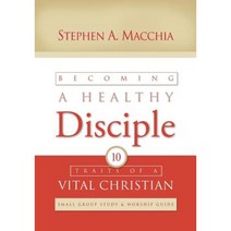 Becoming a Healthy Disciple: Small Group Study & Worship Guide Paperback, Lti Publications