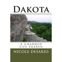 Dakota: A Charmed Life Shared Paperback, Createspace