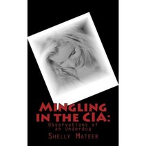 Mingling in the CIA: Observations of an Underdog Paperback, False Buddha LLC