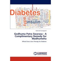 Godhuma Patra Swarasa - A Complimentary Remedy for Madhumeha Paperback, LAP Lambert Academic Publishing