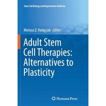 Adult Stem Cell Therapies: Alternatives to Plasticity Paperback, Humana Press