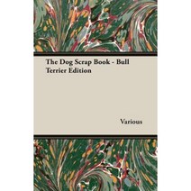 The Dog Scrap Book - Bull Terrier Edition Paperback, Vintage Dog Books