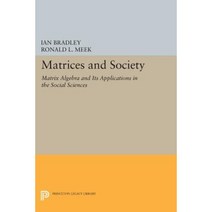 Matrices and Society: Matrix Algebra and Its Applications in the Social Sciences Paperback, Princeton University Press