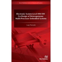 Electronic System-Level Hw/SW Co-Design of Heterogeneous Multi-Processor Embedded Systems:, River Publishers