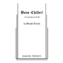 Bone-Chiller! Paperback, Samuel French, Inc.