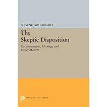 The Skeptic Disposition: Deconstruction Ideology and Other Matters Paperback, Princeton University Press