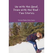 Up with the Good Down with the Bad - Two Stories Paperback, Lulu.com