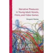 Narrative Pleasures in Young Adult Novels Films and Video Games Paperback, Palgrave MacMillan