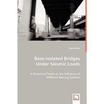 Base-Isolated Bridges Under Seismic Loads Paperback, VDM Verlag Dr. Mueller E.K.
