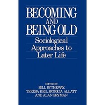 Becoming and Being Old: Sociological Approaches to Later Life Paperback, Sage Publications Ltd