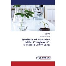 Synthesis of Transition Metal Complexes of Isoxazole Schiff Bases Paperback, LAP Lambert Academic Publishing