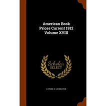 American Book Prices Current 1912 Volume XVIII Hardcover, Arkose Press