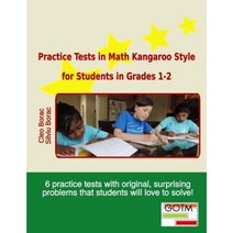 Practice Tests in Math Kangaroo Style for Students in Grades 1-2 Paperback, Goods of the Mind, LLC
