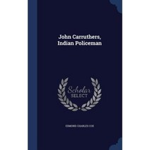 John Carruthers Indian Policeman Hardcover, Sagwan Press