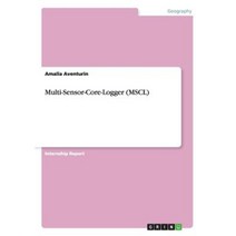Multi-Sensor-Core-Logger (Mscl) Paperback, Grin Publishing