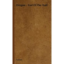 Oregon - End of the Trail Hardcover, Naismith Press