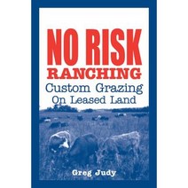 No Risk Ranching: Custom Grazing on Leased Land Paperback, Green Park Press
