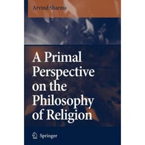 A Primal Perspective on the Philosophy of Religion Paperback, Springer