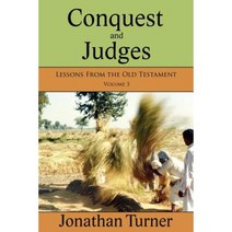 Conquest and Judges: Lessons from the Old Testament Paperback, Createspace