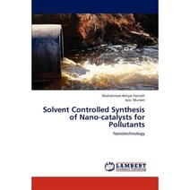 Solvent Controlled Synthesis of Nano-Catalysts for Pollutants Paperback, LAP Lambert Academic Publishing
