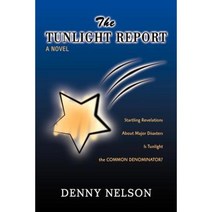 The Tunlight Report: Sounds Like Sunlight But It Is Tunlight Paperback, iUniverse