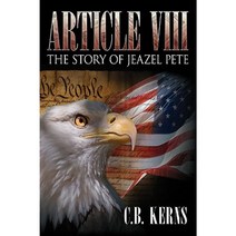 Article VIII: The Story of Jeazel Pete Hardcover, iUniverse
