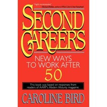 Second Careers: New Ways to Work After 50 Paperback, Time Warner Trade Publishing