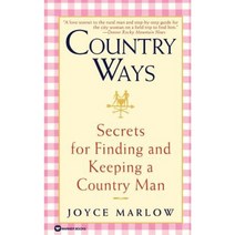 Country Ways: Secrets for Finding and Keeping a Country Man Paperback, Warner Books (NY)