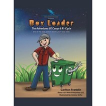 Box Loader: The Adventures of Cargo & R-Cycle Hardcover, iUniverse
