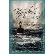 The Kingdom Promise: How Leading Canadians Choose Faith to Conquer the Storms of Life Paperback, Castle Quay Books