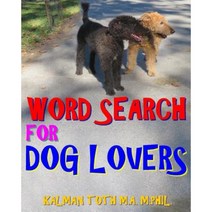 Word Search for Dog Lovers: 300 Difficult & Amazing Themed Puzzles Paperback, Createspace Independent Publishing Platform