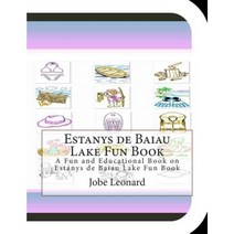 Estanys de Baiau Lake Fun Book: A Fun and Educational Book on Estanys de Baiau Lake Fun Book Paperback, Createspace
