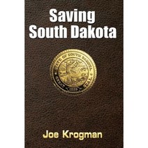 Saving South Dakota Paperback, Createspace Independent Publishing Platform