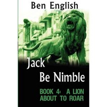 Jack Be Nimble: A Lion about to Roar Paperback, Createspace Independent Publishing Platform
