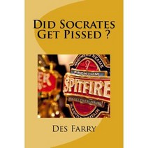 Did Socrates Get Pissed Paperback, Createspace Independent Publishing Platform