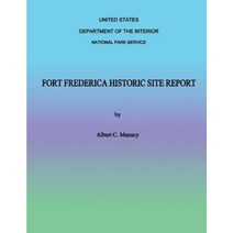 Fort Frederica Historic Site Report Paperback, Createspace Independent Publishing Platform