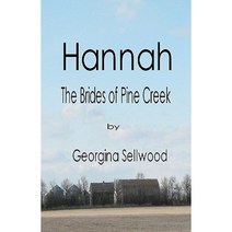 Hannah: Tha Brides of Pine Creek Paperback, Createspace Independent Publishing Platform