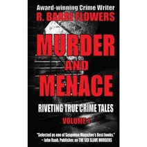 Murder and Menace: Riveting True Crime Tales (Vol. 1) Paperback, Createspace Independent Publishing Platform