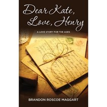 Dear Kate Love Henry: A Love Story for the Ages Paperback, Createspace Independent Publishing Platform