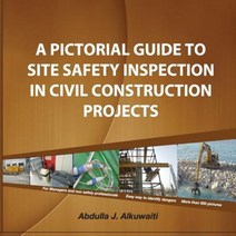 A Pictorial Guide to Site Safety Inspection in Civil Construction Projects Paperback, Createspace Independent Publishing Platform