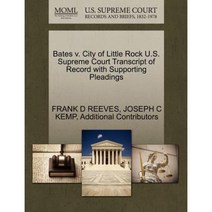 Bates V. City of Little Rock U.S. Supreme Court Transcript of Record with Supporting Pleadings Paperback, Gale Ecco, U.S. Supreme Court Records