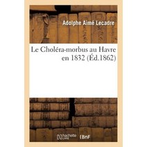 Le Cholera-Morbus Au Havre En 1832 Paperback, Hachette Livre Bnf