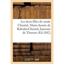 Les Deux Filles de Sainte Chantal Marie-Aymee de Rabutin-Chantal Baronne de Thorens Paperback, Hachette Livre - Bnf
