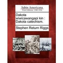 Dakota Wiwicawangapi Kin: Dakota Catechism. Paperback, Gale Ecco, Sabin Americana