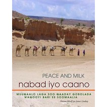 Nabad Iyo Caano: Muuqaalo Laga Soo Qaaday Gobolada Waqooyi Bari Ee Soomaaliya Paperback, Lulu.com