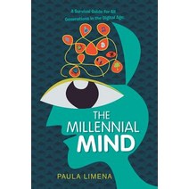 The Millennial Mind: A Survival Guide for All Generations in the Digital Age. Paperback, Xlibris