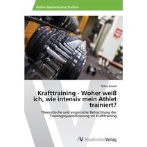 Krafttraining - Woher Weiss Ich Wie Intensiv Mein Athlet Trainiert? Paperback, AV Akademikerverlag