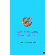 Munchen Mitte: Mama Al Dente Paperback, Internationaler Kulturverlag Munchen