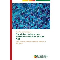 Chorinho Carioca Nos Primeiros Anos Do Seculo XXI Paperback, Novas Edicoes Academicas