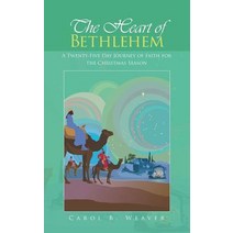 The Heart of Bethlehem: A Twenty-Five Day Journey of Faith for the Christmas Season Paperback, WestBow Press